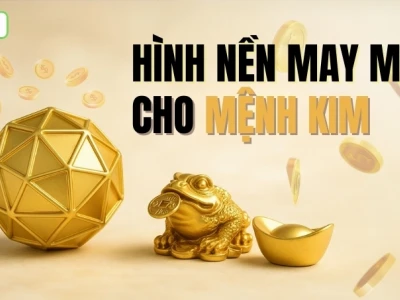 Chọn lọc hình nền phong thủy mệnh Kim 2026: Thu hút tài lộc, vượng khí